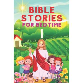Bible Stories for Bedtime - by  Stacy D Wright (Paperback)