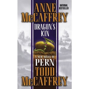 Dragon's Kin - (Dragonriders of Pern) by  Anne McCaffrey & Todd J McCaffrey (Paperback) - 1 of 1