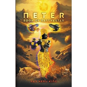 Neter - (Rastari Saga) by  Ras Heru King (Paperback) - 1 of 1