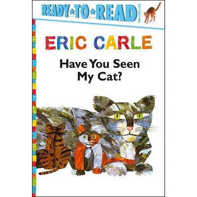 Have You Seen My Cat?/Ready-To-Read Pre-Level 1 - (World of Eric Carle) by  Eric Carle (Hardcover)