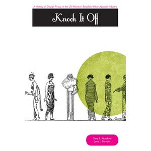 Knock It Off! - (Costume Society of America) by  Sara B Marcketti & Jean L Parsons (Paperback) - 1 of 1