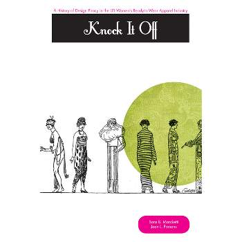 Knock It Off! - (Costume Society of America) by  Sara B Marcketti & Jean L Parsons (Paperback)