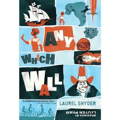 Any Which Wall - by  Laurel Snyder (Paperback)
