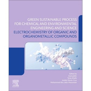 Electrochemistry of Organic and Organometallic Compounds: Green Sustainable Process for Chemical and Environmental Engineering and Science (Gspcees) - 1 of 1