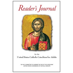 United States Catholic Catechism for Adults Reader's Journal - by  United States Conference of Catholic Bishops (Paperback) - 1 of 1