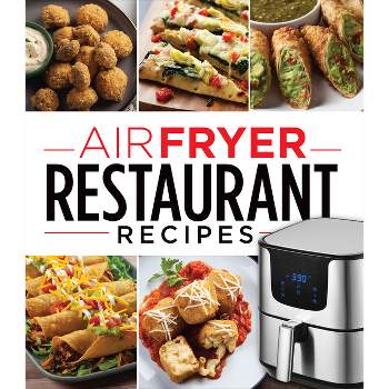 Air Fryer Restaurant Recipes - by  Publications International Ltd (Hardcover)