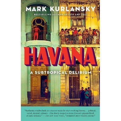  Havana - by  Mark Kurlansky (Paperback) 