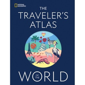The Traveler's Atlas of the World - by  National Geographic (Hardcover) - 1 of 1