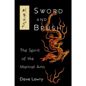 Sword and Brush - by  Dave Lowry (Paperback) - 1 of 1