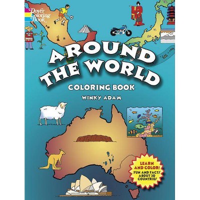 Around the World Coloring Book - (Dover History Coloring Book) by  Winky Adam (Paperback)