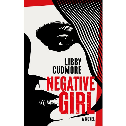 Negative Girl - by  Libby Cudmore (Paperback) - image 1 of 1