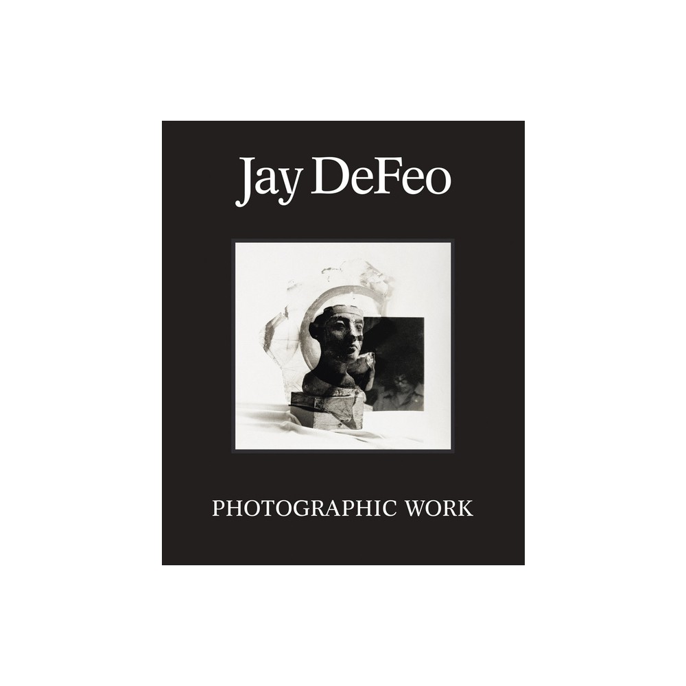 Jay Defeo: Photographic Work - by Leah Levy (Hardcover)