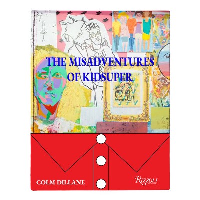 The Misadventures of Kidsuper - by  Colm Dillane (Hardcover)