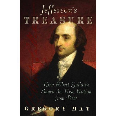 Jefferson's Treasure - by  Gregory May (Hardcover)