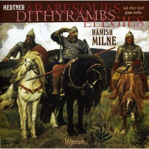 N. Medtner - Arabesques, Dithyrambs, Elegies (CD) - 1 of 1
