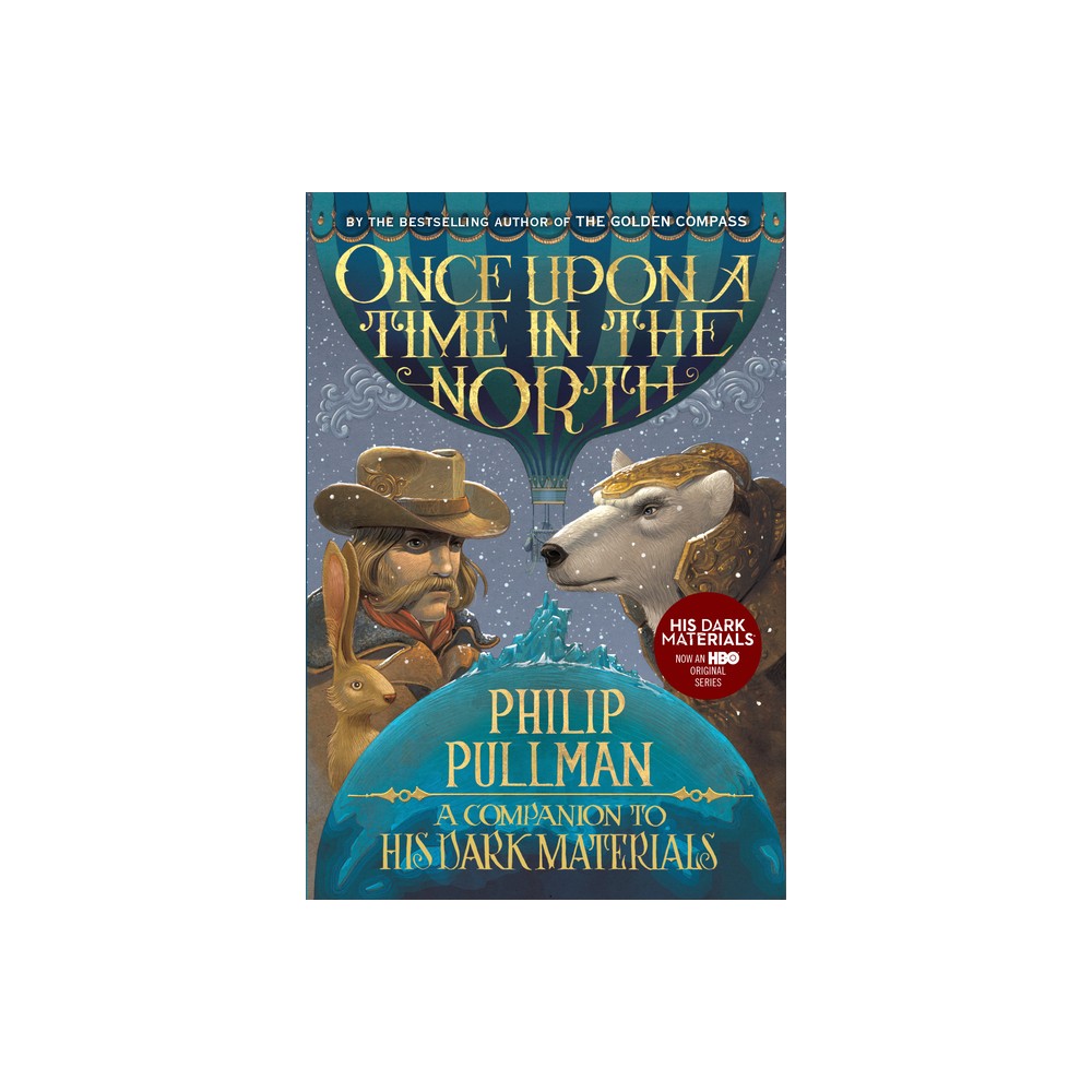 His Dark Materials: Once Upon a Time in the North - by Philip Pullman (Paperback)