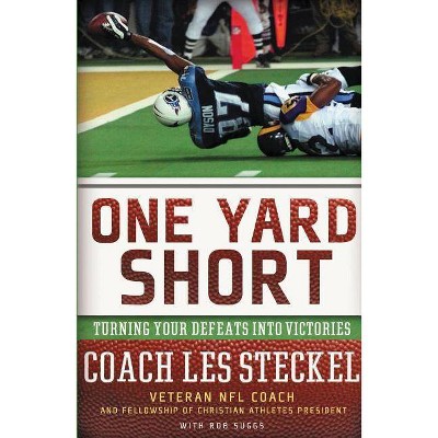 One Yard Short - by  Les Steckel (Paperback)