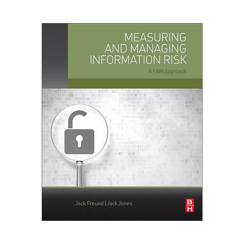 Measuring and Managing Information Risk - by  Jack Freund & Jack Jones (Paperback), 1 of 2