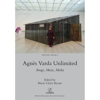 Agnès Varda Unlimited - (Moving Image) by  Marie-Claire Barnet (Paperback)