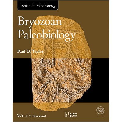 Bryozoan Paleobiology - (Topa Topics in Paleobiology) by  Paul D Taylor (Paperback)