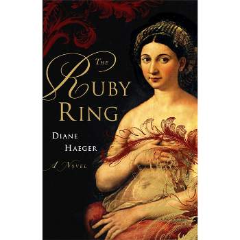 The Ruby Ring - by  Diane Haeger (Paperback)