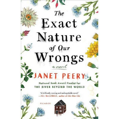 Exact Nature of Our Wrongs - by  Janet Peery (Paperback)