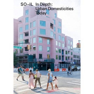 So-Il: In Depth - by  Florian Idenburg & Jing Liu (Paperback) - 1 of 1
