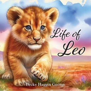 Life of Leo - by  Becky Haggin George (Paperback) - 1 of 1