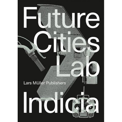 Future Cities Laboratory - by  Stephen Cairns & Devisari Tunas (Paperback)