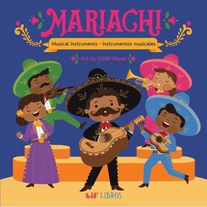 Mariachi: Musical Instruments / Instrumentos Musicales (Bilingual) - (Board Book) - 1 of 1