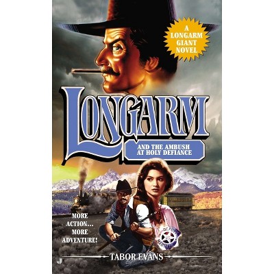 Longarm and the Ambush at Holy Defiance - (Longarm Giant) by  Tabor Evans (Paperback)