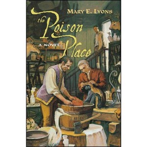 The Poison Place - by  Mary E Lyons (Paperback) - 1 of 1