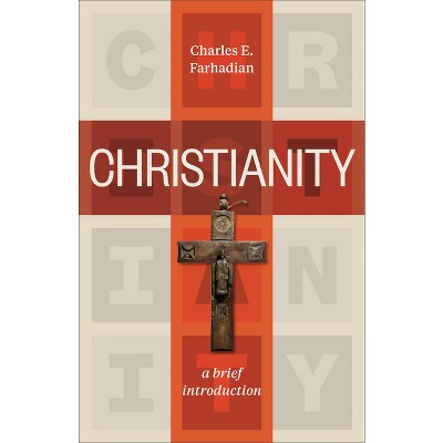 Christianity - by  Charles E Farhadian (Paperback)