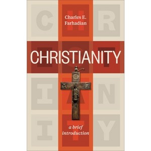 Christianity - by  Charles E Farhadian (Paperback) - 1 of 1