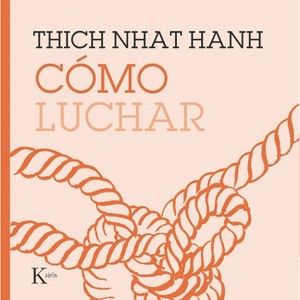 Cómo Luchar - by  Thich Nhat Hanh (Paperback) - 1 of 1