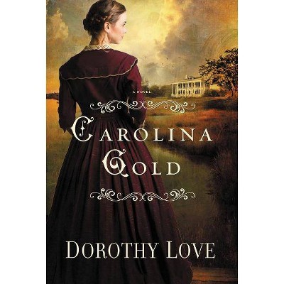 Carolina Gold - by  Dorothy Love (Paperback)