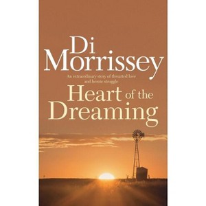 Heart of the Dreaming - by  Di Morrissey (Paperback) - 1 of 1