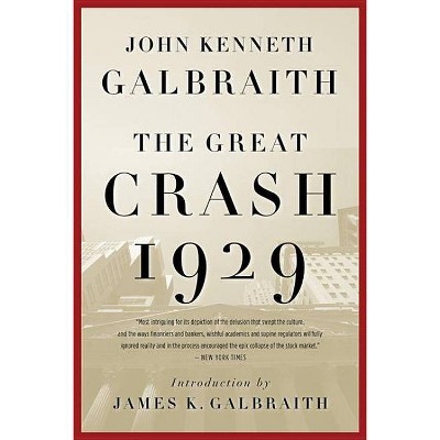 The Great Crash 1929 - by  John Kenneth Galbraith (Paperback)