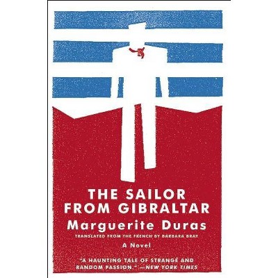 The Sailor from Gibraltar - (Open Letter Modern Classics) by  Marguerite Duras (Paperback)