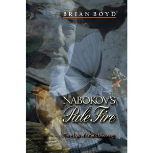 Nabokov's Pale Fire - by  Brian Boyd (Paperback) - 1 of 1
