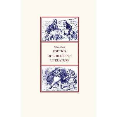 Poetics of Children's Literature - by  Zohar Shavit (Paperback)