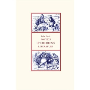 Poetics of Children's Literature - by  Zohar Shavit (Paperback) - 1 of 1