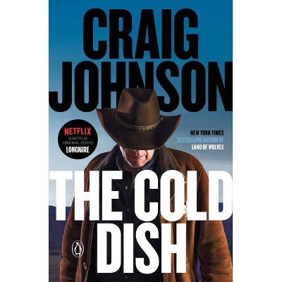 The Cold Dish - (Longmire Mystery) by  Craig Johnson (Paperback)