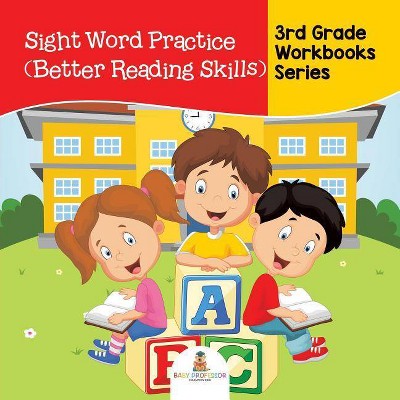 Sight Word Practice (Better Reading Skills) - by  Baby Professor (Paperback)