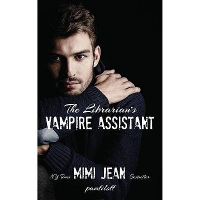 The Librarian's Vampire Assistant - by  Mimi Jean Pamfiloff (Paperback)