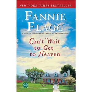 Can't Wait to Get to Heaven - (Elmwood Springs) by  Fannie Flagg (Paperback) - 1 of 1