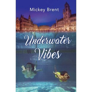 Underwater Vibes - by  Mickey Brent (Paperback) - 1 of 1