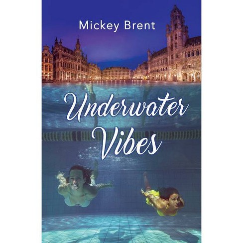 Underwater Vibes - by  Mickey Brent (Paperback) - image 1 of 1