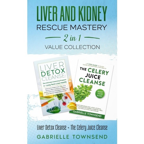 Liver and Kidney Rescue Mastery 2 in 1 Value Collection by Gabrielle Townsend Paperback