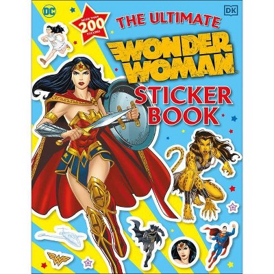 The Ultimate Wonder Woman Sticker Book - (Ultimate Sticker Book) by  DK (Paperback)